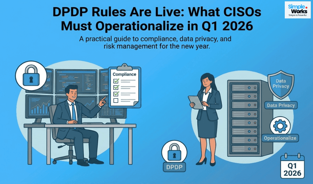 DPDP Rules Are Live: What CISOs Must Operationalize in Q1 2026