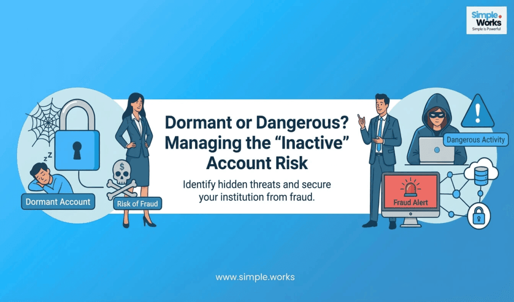 Dormant or Dangerous? Managing the "Inactive" Account Risk